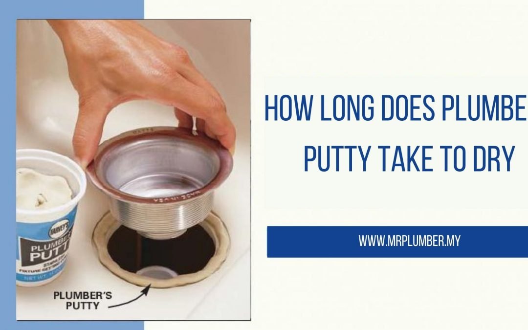 How Long To Dry Plumbers Putty